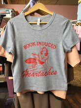 Load image into Gallery viewer, “Book-Induced Heartaches” Shirt