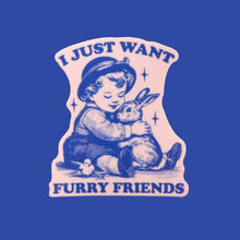 Load image into Gallery viewer, "...Furry Friends" Sticker