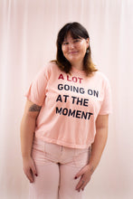 Load image into Gallery viewer, "A Lot Going On At The Moment" Shirt