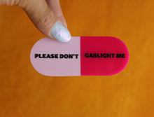 Load image into Gallery viewer, "Please Don't Gaslight Me" Pill Barrette
